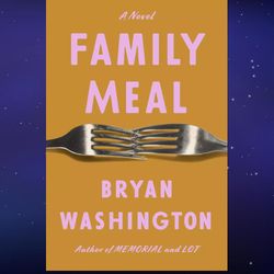 family meal: a novel by bryan washington (author)