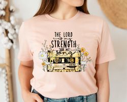 bible verse shirt, religious shirt, the lord is my stregth and my song - psalm shirt, inspirational quote shirt, religio