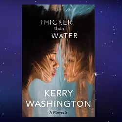 thicker than water: a memoir by kerry washington (author)