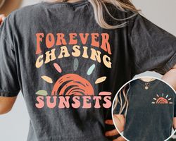 forever chasing sunsets shirt, summer shirt, vacation shirt, beach shirt, summer vacation shirt, boho shirt, summer outf