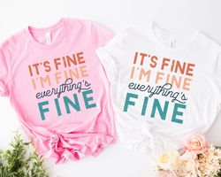 funny introvert shirt, cute sarcastic t-shirt, its fine t shirt, im fine shirts, everything fine tee, funny t-shirt, gif