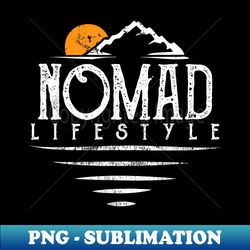digital nomad t - professional sublimation digital download - fashionable and fearless