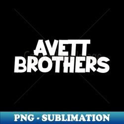 avett brothers - instant sublimation digital download - add a festive touch to every day