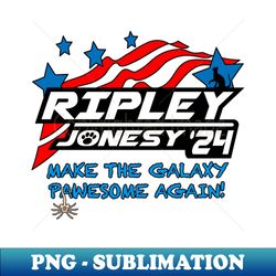 ripley  jonesy political campaign - premium sublimation digital download - revolutionize your designs