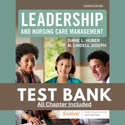 test bank for leadership and nursing care management 7th edition by diane huber and m lindell joseph chapter 1-26