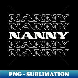 nanny babysitter childcare provider caregiver childminder - exclusive sublimation digital file - perfect for sublimation art