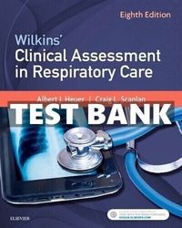 test bank wilkins clinical assessment in respiratory care 8th edition heuer