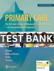 test bank for primary care: art and science of advanced practice nursing an interprofessional approach 5 th edition dunp