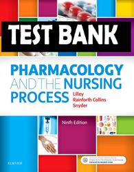 test bank pharmacology and the nursing process 9th edition linda lane lilley, shelly rainforth collins, julie s. snyder
