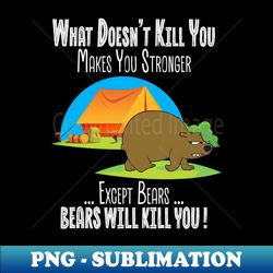 what doesnt kill you makes you stronger - elegant sublimation png download - stunning sublimation graphics