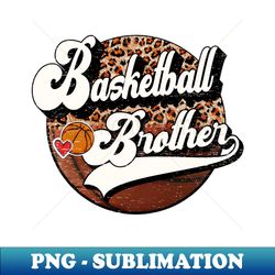 basketball brother vintage basketball family matching - professional sublimation digital download - defying the norms
