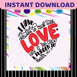 i have decided to stick with love hate is too great a burden to bear, trending svg for silhouette, files for cricut, svg