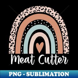 Meat Cutter Rainbow Leopard Funny Meat Cutter Appreciation - Creative Sublimation Png Download - Unleash Your Creativity