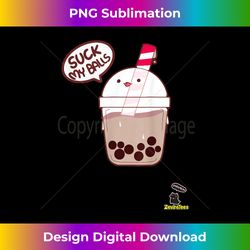 suck my balls boba tea a cute bubble tea - chic sublimation digital download - chic, bold, and uncompromising