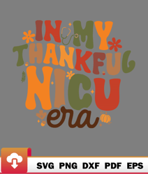 in my thankful nicu era groovy nicu nurse fall thanksgiving keen relax svg  wildsvg