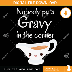 nobody puts gravy in the corner svg png