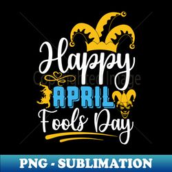 happy april fools day - premium png sublimation file - add a festive touch to every day