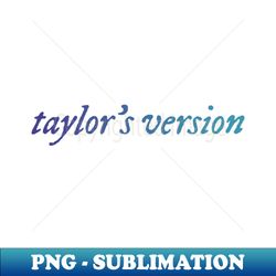 taylors version - digital sublimation download file - unleash your inner rebellion