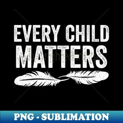 every child matters - artistic sublimation digital file - add a festive touch to every day