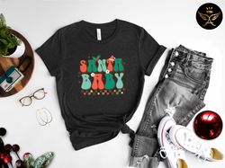 santa baby shirt, christmas shirt, santa baby gift, christmas shirt for women, graphic t-shirt, santa claus gift, cute c