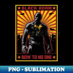 black adam propaganda poster - unique sublimation png download - revolutionize your designs