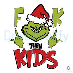 Santa Grinchmas SVG Fuck Them Kids File Digital Download