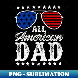 all american dad - exclusive png sublimation download - capture imagination with every detail