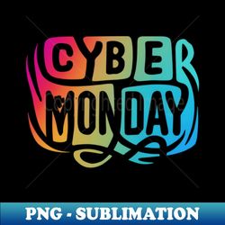 cyber monday - high-quality png sublimation download - vibrant and eye-catching typography