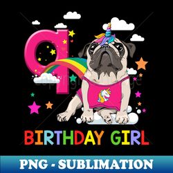 Pug Birthday - 9 Years Old Unicorn Pugicorn Party - Exclusive PNG Sublimation Download - Unleash Your Inner Rebellion