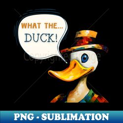 what the duck pun - retro png sublimation digital download - create with confidence