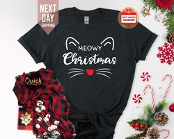 cat lover christmas shirt, funny christmas tshirt, meowy christmas shirt, animal lover tee, cat lover gift women, christ