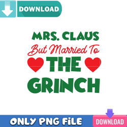 Mrs Claus Married To The Grinch PNG Perfect Design Download