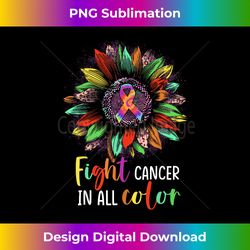 fight cancer in all color fight cancer awareness sunflower - sleek sublimation png download - striking & memorable impressions