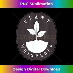 plants lover funny horticulture gardener - luxe sublimation png download - elevate your style with intricate details