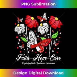 faith hope cure flower butterfly myelodysplastic syndrome - eco-friendly sublimation png download - crafted for sublimation excellence