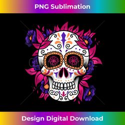 flower sugar skull funny day of the dead gift for men women - classic sublimation png file - rapidly innovate your artistic vision