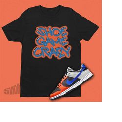 shoe game crazy shirt matching dunk knicks | dunk 75 anniversary tee | new york knicks shirt | sneakerhead graphic print