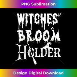 halloween security i witches' broom holder - crafted sublimation digital download - elevate your style with intricate details