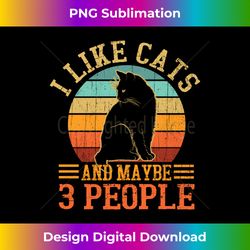 i like cats and maybe 3 people cat lover, cat dad, cat mom long sleeve - sophisticated png sublimation file - craft with boldness and assurance