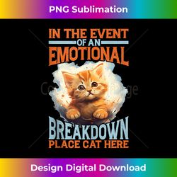 in the event of an emotional breakdown, place cat here ---. tank top - contemporary png sublimation design - reimagine your sublimation pieces