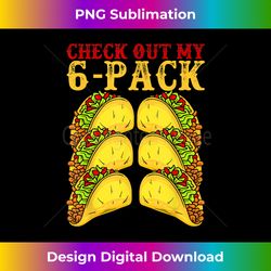 cinco de mayo tacos lover gymnast - check out my 6 pack - innovative png sublimation design - crafted for sublimation excellence