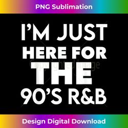 90's r&b music for men women girl rnb lover rhythm and blues - artisanal sublimation png file - access the spectrum of sublimation artistry