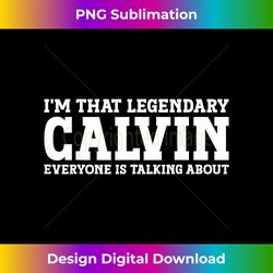 calvin personal name funny calvin - sophisticated png sublimation file - rapidly innovate your artistic vision