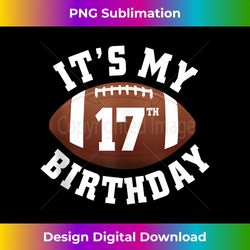 it's my 17th birthday boy 17 year old gift american football tank top - bespoke sublimation digital file - immerse in creativity with every design