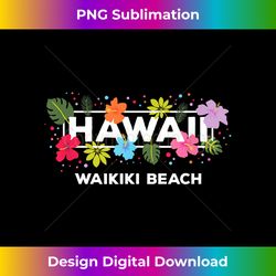 hawaii waikiki beach oahu tropical hibiscus flower - timeless png sublimation download - infuse everyday with a celebratory spirit