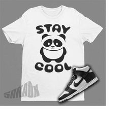 panda bear shirt matching dunk panda | white black dunk stay cool tee | sneaker art | sneakerhead dunk graphic printed t