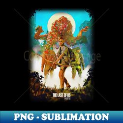 the last of us game part 2 - Sublimation-Ready PNG File - Boost Your Success with this Inspirational PNG Download