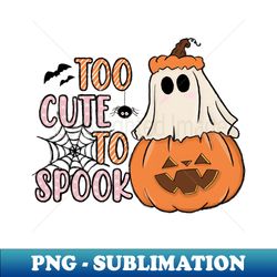 too cute to spook - sublimation-ready png file - instantly transform your sublimation projects