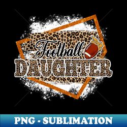 football daughter leopard bleached family matching - artistic sublimation digital file - transform your sublimation creations