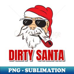 dirty santa - png transparent sublimation design - boost your success with this inspirational png download